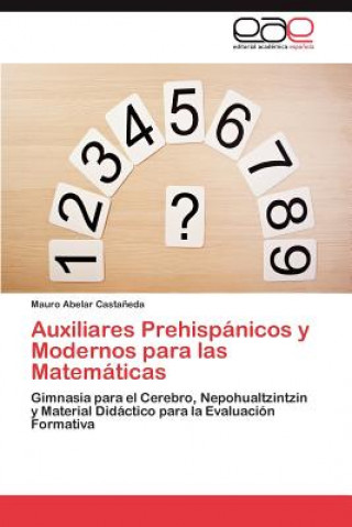 Auxiliares Prehispanicos y Modernos Para Las Matematicas