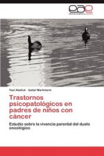 Trastornos psicopatologicos en padres de ninos con cancer