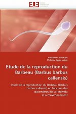 Etude de la Reproduction Du Barbeau (Barbus Barbus Callensis)