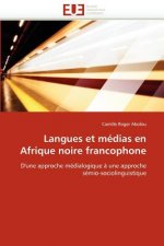 Langues Et M dias En Afrique Noire Francophone
