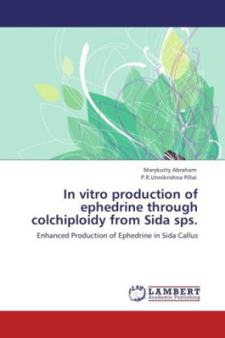 In vitro production of ephedrine through colchiploidy from Sida sps.