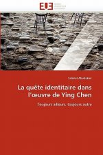 La Qu te Identitaire Dans L'' Uvre de Ying Chen
