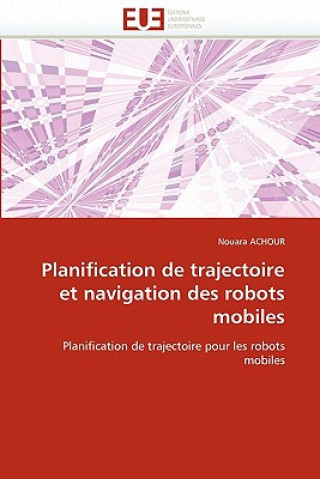 Planification de Trajectoire Et Navigation Des Robots Mobiles