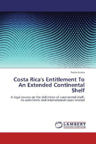 Costa Rica's Entitlement To An Extended Continental Shelf