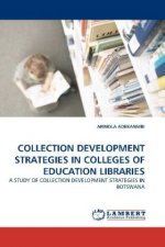 COLLECTION DEVELOPMENT STRATEGIES IN COLLEGES OF EDUCATION LIBRARIES