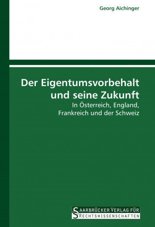 Der Eigentumsvorbehalt und seine Zukunft