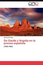 De Gaulle y Argelia en la prensa espanola