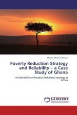 Poverty Reduction Strategy and Reliability   a Case Study of Ghana