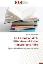 Traduction de la Litt rature Africaine Francophone Noire