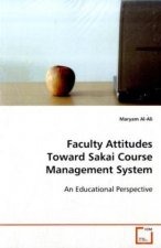 Faculty Attitudes Toward Sakai Course Management  System