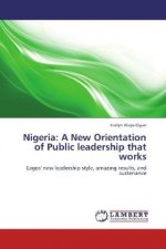 Nigeria: A New Orientation of Public leadership that works