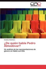 ?De quien habla Pedro Almodovar?