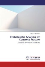 Probabilistic Analysis Of Concrete Frature