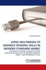 USING MULTIMEDIA TO ENHANCE READING SKILLS IN MODERN STANDARD ARABIC
