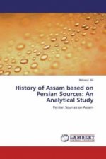 History of Assam based on Persian Sources: An Analytical Study