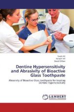 Dentine Hypersensitivity and Abrasivity of Bioactive Glass Toothpaste