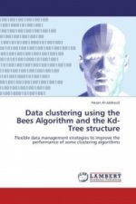 Data clustering using the Bees Algorithm and the Kd-Tree structure