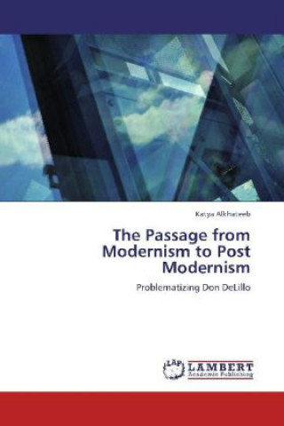 The Passage from Modernism to Post Modernism