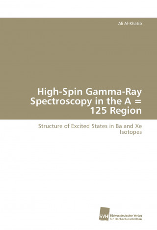 High-Spin Gamma-Ray Spectroscopy in the A = 125  Region