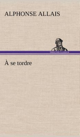 A se tordre
