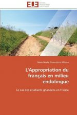 L'Appropriation Du Fran ais En Milieu Endolingue