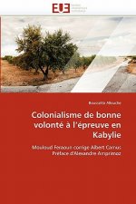 Colonialisme de Bonne Volont    l'' preuve En Kabylie