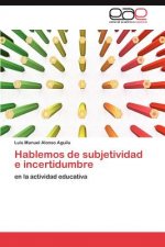 Hablemos de subjetividad e incertidumbre