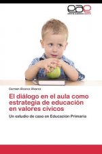 dialogo en el aula como estrategia de educacion en valores civicos
