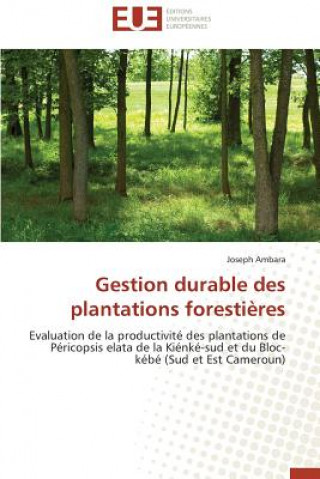 Gestion Durable Des Plantations Foresti res