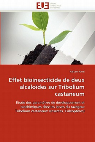 Effet Bioinsecticide de Deux Alcalo des Sur Tribolium Castaneum