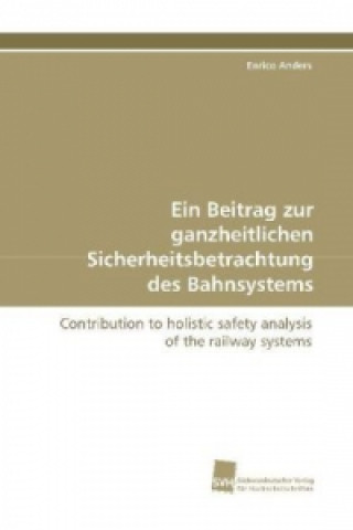 Ein Beitrag zur ganzheitlichen Sicherheitsbetrachtung des Bahnsystems