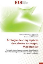cologie de Cinq Esp ces de Caf iers Sauvages, Madagascar