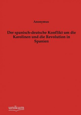 spanisch-deutsche Konflikt um die Karolinen und die Revolution in Spanien