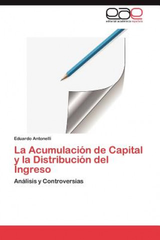 Acumulacion de Capital y la Distribucion del Ingreso