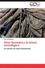 Gino Germani y la teoria sociologica