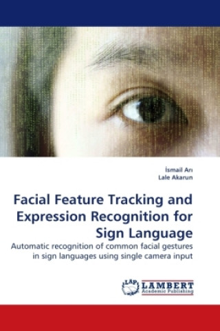 Facial Feature Tracking and Expression Recognition for Sign Language