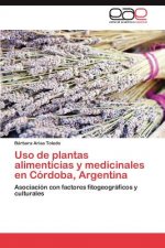 Uso de plantas alimenticias y medicinales en Cordoba, Argentina