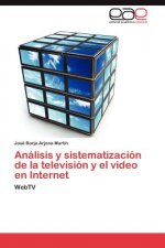 Analisis y sistematizacion de la television y el video en Internet