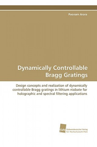 Dynamically Controllable Bragg Gratings