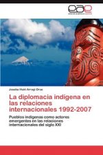 diplomacia indigena en las relaciones internacionales 1992-2007