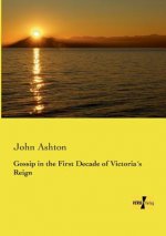 Gossip in the First Decade of Victorias Reign
