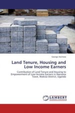 Land Tenure, Housing and Low Income Earners