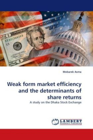 Weak form market efficiency and the determinants of share returns