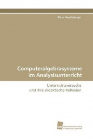 Computeralgebrasysteme im Analysisunterricht