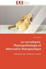 narcolepsie, physiopathologie et alternative therapeutique