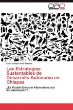 Estrategias Sustentables de Desarrollo Autonomo En Chiapas