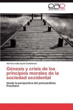 Genesis y crisis de los principios morales de la sociedad occidental