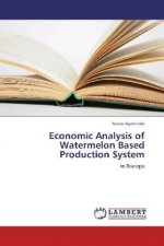 Economic Analysis of Watermelon Based Production System
