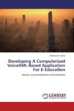 Developing A Computerized VoiceXML-Based Application For E-Education