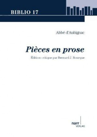 Abbé d?Aubignac: Pi?ces en prose